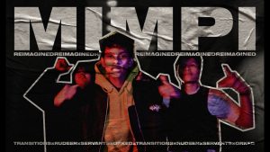 MIMPI (REIMAGINED) – TRANSITIONS X RUDEEN X SERVANTS X ORKED